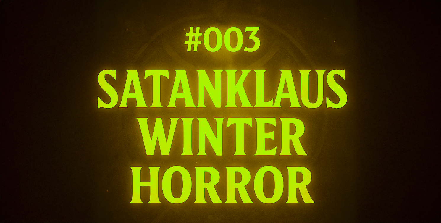 🧬 #003 - Satanklaus Winter Horror
